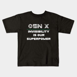 Gen X Invisibility Is Our Superpower Kids T-Shirt